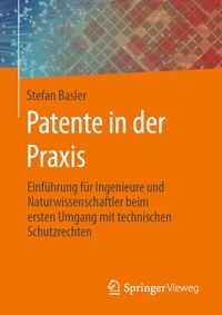 Abbildung von: Patente in der Praxis - Springer Vieweg