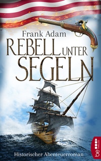 Abbildung von: Rebell unter Segeln - beTHRILLED