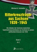 Cover: Die Ritterkreuztr&auml;ger aus Sachsen 1939-1945 - Adoria-Verlag