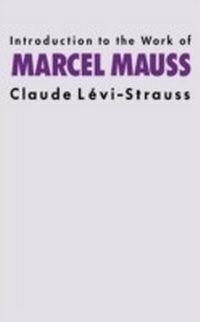 Enlarge image Cover: Introduction to the Work of Marcel Mauss - Routledge