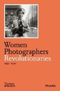 Cover: Women Photographers: Revolutionaries - Thames & Hudson Ltd