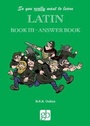 Cover: So You Really Want To Learn Latin Book 3 - Answer Book - Gresham Books Ltd