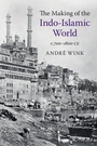 Cover: The Making of the Indo-Islamic World - Cambridge University Press
