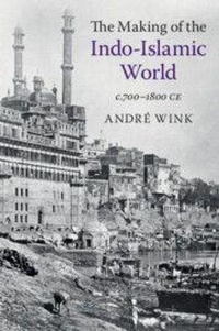 Enlarge image Cover: The Making of the Indo-Islamic World - Cambridge University Press