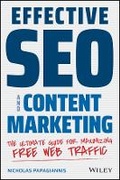 Cover: Effective SEO and Content Marketing - The Ultimate Guide for Maximizing Free Web Traffic - Wiley