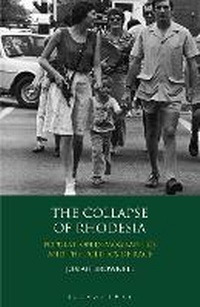 Enlarge image Cover: The Collapse of Rhodesia - Bloomsbury Academic