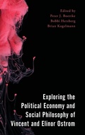 Cover: Exploring the Political Economy and Social Philosophy of Vincent and Elinor Ostrom - Rowman & Littlefield International