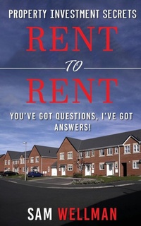 Enlarge image Cover: Property Investment Secrets - Rent to Rent: You've Got Questions, I've Got Answers! - Obex Publishing Ltd