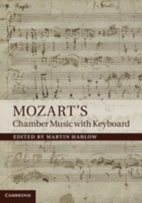 Abbildung von: Mozart's Chamber Music with Keyboard - Cambridge University Press