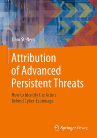Abbildung von: Attribution of Advanced Persistent Threats - Springer Vieweg