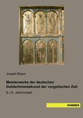 Cover: Meisterwerke der deutschen Goldschmiedekunst der vorgotischen Zeit - saxoniabuch.de