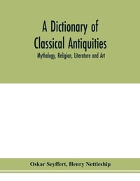 Enlarge image Cover: A dictionary of classical antiquities - ALPHA EDITION