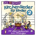 Cover: Die 30 besten Kirchenlieder f&uuml;r Kinder 2 - Universal Family Entertai