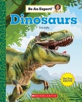 Cover: Dinosaurs (Be an Expert!) - Orchard Books