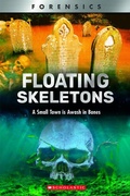 Cover: Floating Skeletons: A Small Town Is Awash in Bones (Xbooks) - Scholastic Inc.