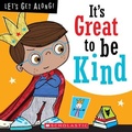 Cover: It's Great to Be Kind (Let's Get Along!) (Library Edition) - C. Press/F. Watts Trade