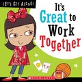Cover: It's Great to Work Together (Let's Get Along!) - C. Press/F. Watts Trade