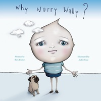 Enlarge image Cover: Why Worry Wally? - Rick Foster