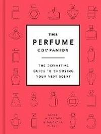 Abbildung von: The Perfume Companion - Frances Lincoln