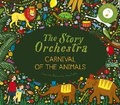 Cover: The Story Orchestra: Carnival of the Animals: Volume 5 - Frances Lincoln Children's Books