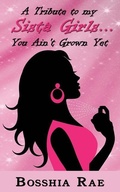 Cover: A Tribute To My Sista Girls... You Ain't Grown Yet - Best Read Productions