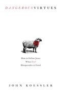 Cover: Dangerous Virtues - Moody Publishers