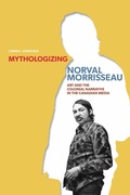 Cover: Mythologizing Norval Morrisseau - University of Manitoba Press