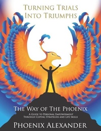 Enlarge image Cover: Turning Trials Into Triumphs The Way Of The Phoenix - Personal Guidance Press