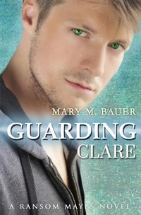 Enlarge image Cover: Guarding Clare - Mary M. Bauer
