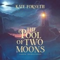 Cover: The Pool of Two Moons - Blackstone Publishing