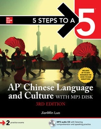 Enlarge image Cover: 5 Steps to a 5: AP Chinese Language and Culture with MP3 disk, Third Edition - McGraw-Hill Education