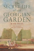 Cover: The Secret Life of the Georgian Garden - Bloomsbury Academic