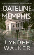 Cover: Dateline Memphis: A Nichelle Clarke Crime Thriller Novella - Severn River Publishing