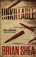 Cover: Unkillable: A Nick Lawrence Short Story - Severn River Publishing