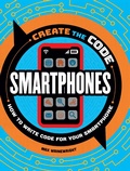 Cover: Create the Code: Smartphones - Barron's Educational Series Inc.,U.S.