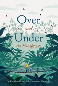 Cover: Over and Under the Rainforest - Chronicle Books