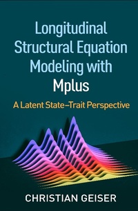 Enlarge image Cover: Longitudinal Structural Equation Modeling with Mplus - Guilford Press