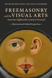 Enlarge image Cover: Freemasonry and the Visual Arts from the Eighteenth Century Forward - Bloomsbury Visual Arts