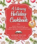 Cover: A Literary Holiday Cookbook - Skyhorse Publishing