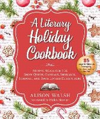 Enlarge image Cover: A Literary Holiday Cookbook - Skyhorse Publishing