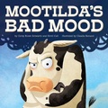 Cover: Mootilda's Bad Mood - Little Bee Books Inc.