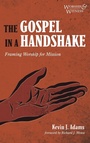 Cover: The Gospel in a Handshake - Wipf & Stock Publishers