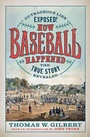 Cover: How Baseball Happened - David R. Godine Publisher Inc