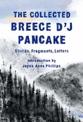 Cover: The Collected Breece D'J Pancake: Stories, Fragments, Letters - The Library of America