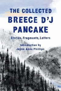 Enlarge image Cover: The Collected Breece D'J Pancake: Stories, Fragments, Letters - The Library of America