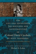 Cover: The Life and Adventures of Colonel David Crockett of West Tennessee - University of Tennessee Press