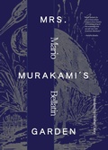 Cover: Mrs. Murakami's Garden - Deep Vellum Publishing