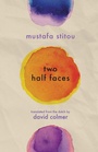 Cover: Two Half Faces - Deep Vellum Publishing