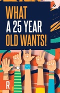 Cover: What a 25-Year-Old Wants! - Notion Press, Inc.