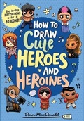 Cover: How to Draw Cute Heroes and Heroines - Readerlink Distribution Services, LLC